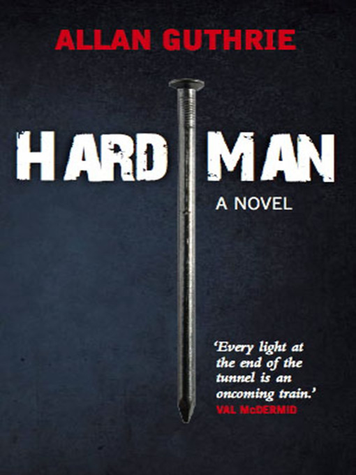Title details for Hard Man by Allan Guthrie - Available